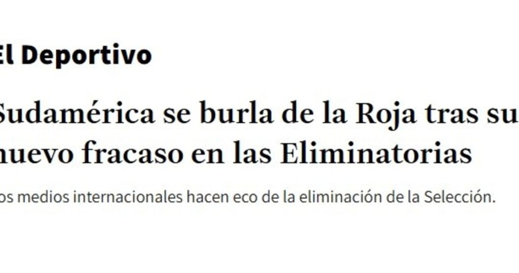 "Sudamérica se burla de la Roja": la reacción de los medios chilenos tras quedarse afuera del Mundial